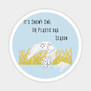 Funny Snowy Owl or Plastic Bag Birder Owl Watcher Magnet